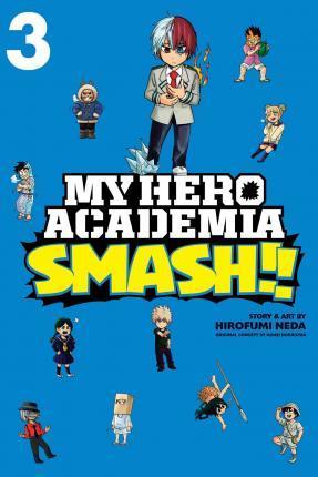 Kniha: My Hero Academia: Smash!! 3 - Horikoši Kóhei