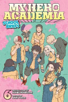 Kniha: My Hero Academia: School Briefs 6 - Horikoši Kóhei