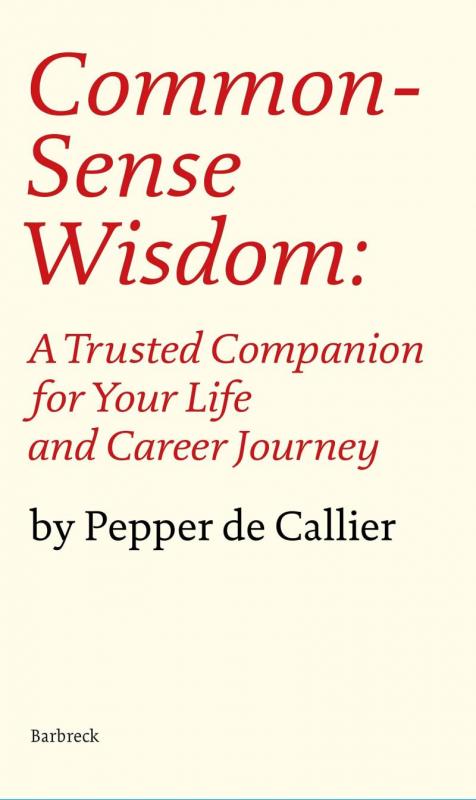 Kniha: Common Sense Wisdom: A Trusted Companion for Your Life and Career Journey - de Callier Pepper