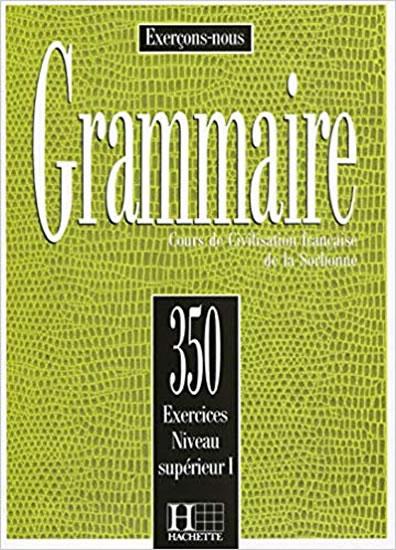 Kniha: Grammaire: 350 Exercices: Niveau Superieur 1: Livre d´éleve - Cadiot-Cueilleron J.