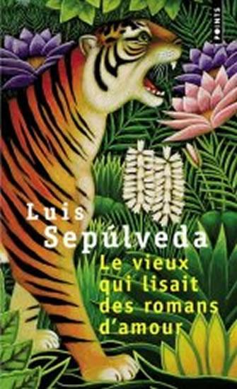 Kniha: Le Vieux Qui Lisait des Romans D´amour - Sepúlveda Luis