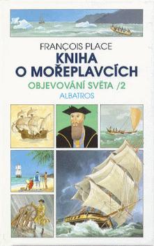 Kniha: Kniha o mořeplavcích - Francois Place