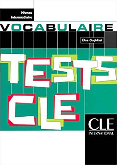 Kniha: Tests CLE Vocabulaire: Intermédiaire Livre - Oughlissi Élisa