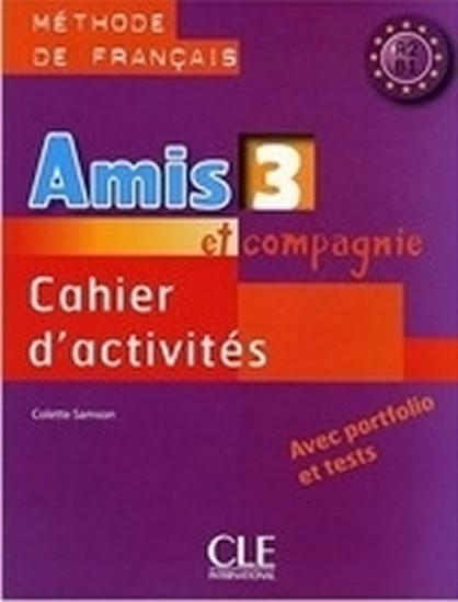 Kniha: Amis et Compagnie: Cahier d´activites 3 - Colette Samson