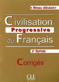 Civilisation Progressive du Francais- Nouvelle Edition: Corrigés