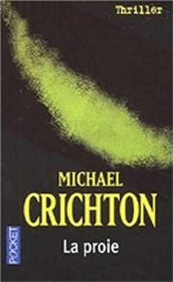 Kniha: La proie - Crichton Michael