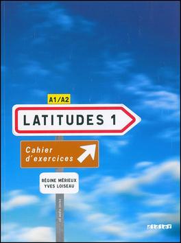 Kniha: Latitudes 1 Pracovní sešit - Régine Mérieux; Yves Loiseau; Emmanuel Lainé