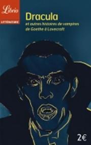 Dracula et autres histoires de vampires : De Goethe a Lovecraft (French)