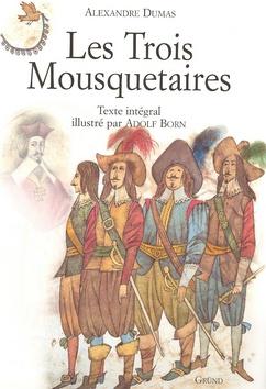 Kniha: Les Trois Mousquetaires - Alexandre Dumas; Adolf Born