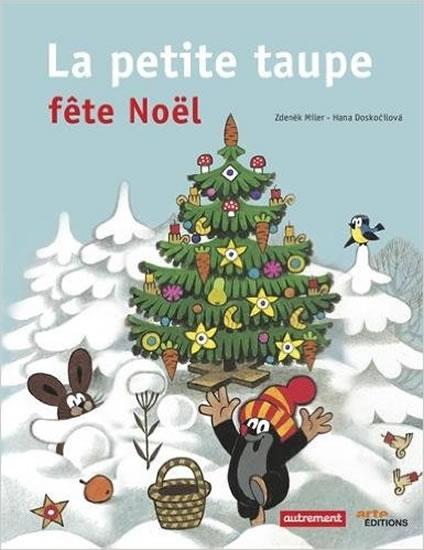 Kniha: La petite taupe fete Noël - Miler Zdeněk