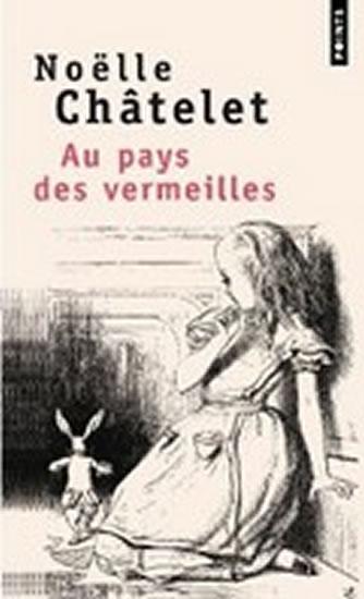 Kniha: Au pays des vermeilles - Chatelet Noelle