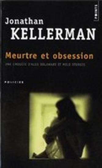 Kniha: Meurtre Et Obsession - Kellerman Jonathan