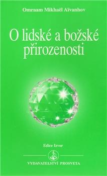 Kniha: O lidské a božské přirozenosti - Omraam Mikhaël Aivanhov