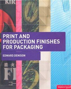 Kniha: Print and Production Finishes for Packaging - Denison, Edward