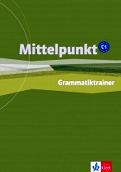 Kniha: Mittelpunkt C1 - Cvičebnice gramatiky - Butler,A. Daniels,Ch.Estermann E.