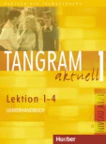 Kniha: Tangram aktuell 1: Lektion 1-4: Lehrerhandbuch - Alke Ina