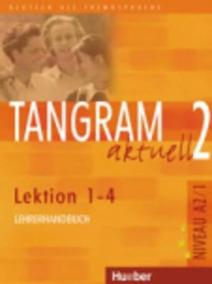 TANGRAM AKTUELL 2 LEKTION 1-4 LEHRERHANDBUCH