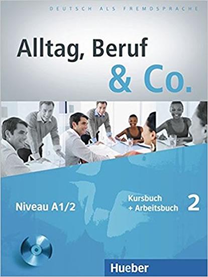 Kniha: ALLTAG, BERUF&CO.2 KURSBUCH+ARBEITSBUCH+CDautor neuvedený