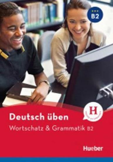 Kniha: deutsch üben: Wortschatz - Grammatik B2 - Kesting Jürgen