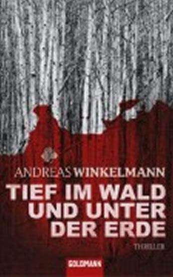 Kniha: Tief im Wald und unter der Erde - Winkelmann Andreas