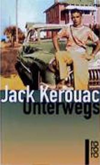 Kniha: Unterwegs - Kerouac Jack