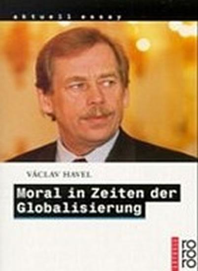 Kniha: Moral in Zeiten der Globalisierung - Havel Václav