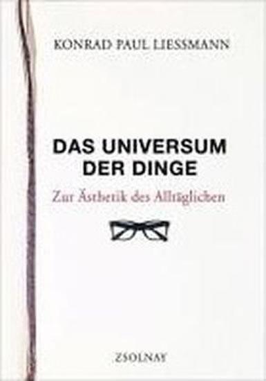 Kniha: Das Universum der Dinge - Liessmann Konrad Paul