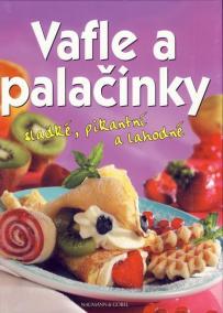 Vafle a palačinky - sladké, pikantní a lahodné