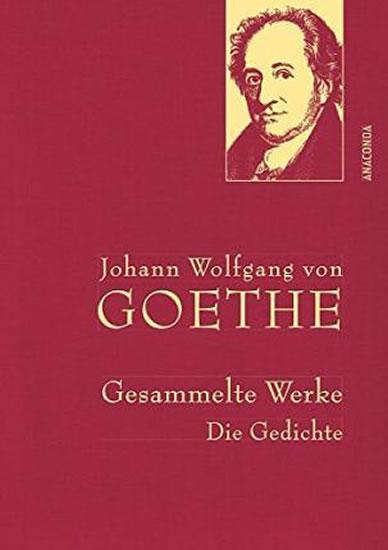 Kniha: Gesammelte Werke: Die Gedichte - Goethe Johann Wolfgang