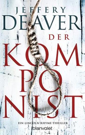 Kniha: Der Komponist : Ein Lincoln-Rhyme-Thriller - Deaver Jeffery