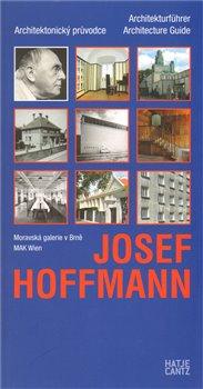 Kniha: Josef Hoffmann - Architektonický průvodce - Hoffman, Josef