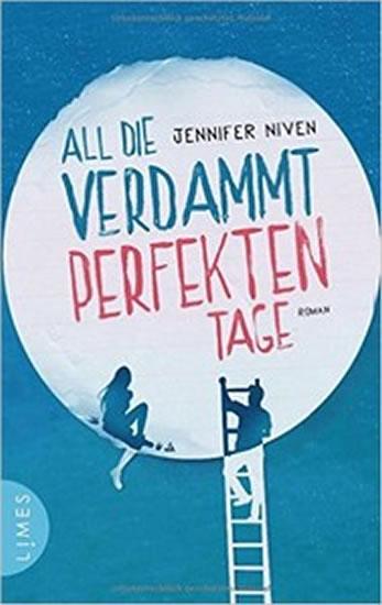 Kniha: All die verdammt perfekten Tage - Niven Jennifer