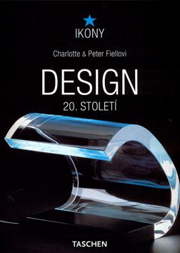 Kniha: Design 20. století - Charlotte a Peter Fiellovi