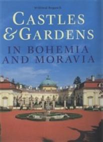 Castles - Gardens in Bohemia and Moravia