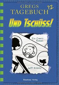 Gregs Tagebuch 12: Und tschüss!: Band 1