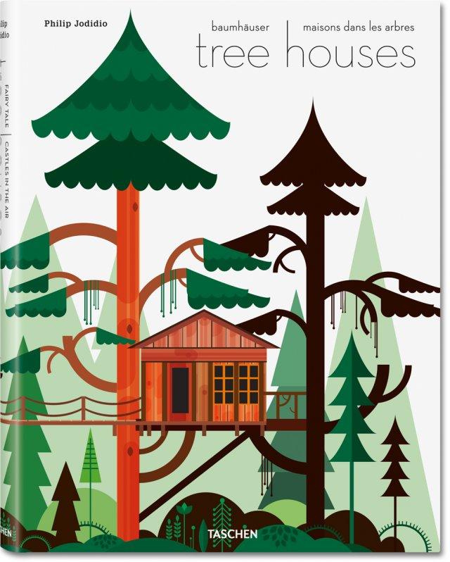 Kniha: Tree Houses. Fairy Tale Castles in the Air - Philip Jodidio