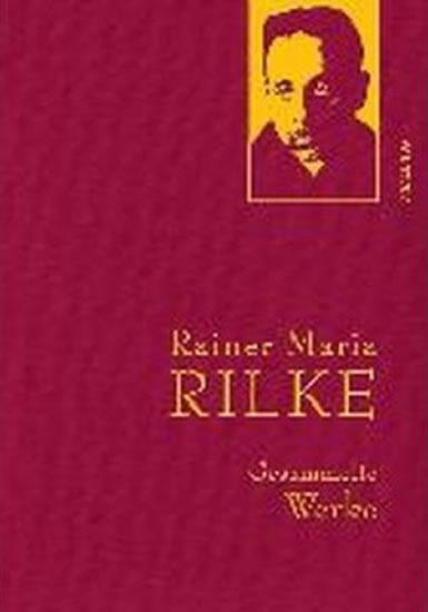 Kniha: Gesammelte Werke: Rainer Maria Rilke - Rainer Maria Rilke
