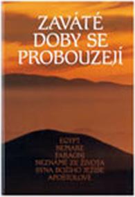 Zaváté doby se probouzejí III