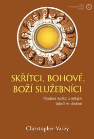 Skřítci, bohové, Boží služebníci - Působení malých a velkých bytostí ve stvoření