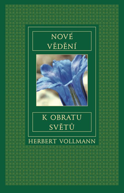 Kniha: Nové vědění k obratu světů - Herbert Vollmann