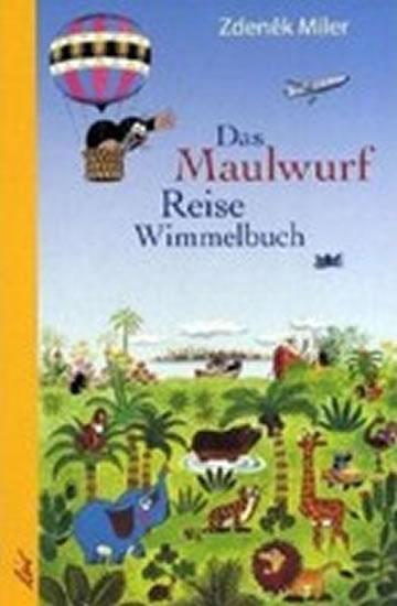 Kniha: Das Maulwurf Reise Wimmelbuch - Miler Zdeněk