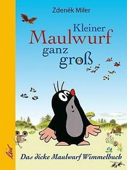 Kniha: Kleiner Maulwurf ganz groß: Das dicke Maulwurf Wimmelbuch - Miler Zdeněk