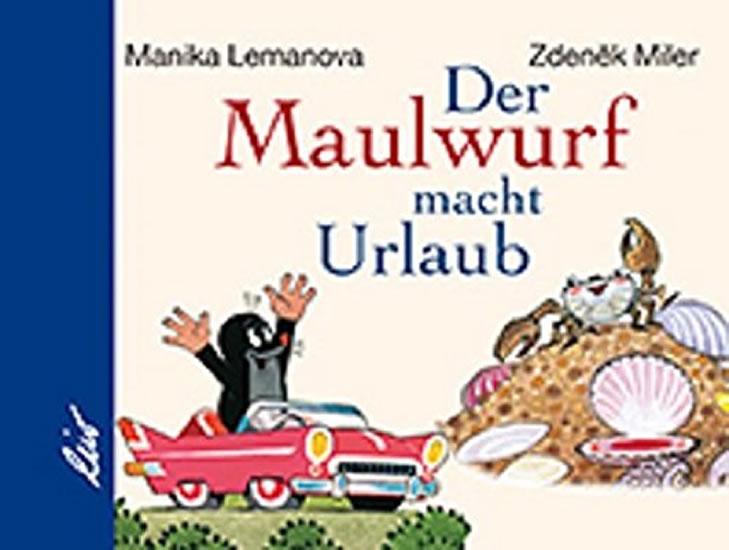 Kniha: Der Maulwurf macht Urlaub - Miler Zdeněk