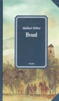 Kniha: Hvozd - Adalbert Stifter; Karel Hruška