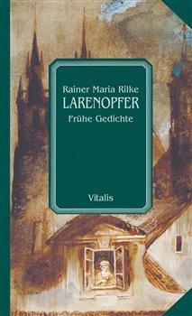 Kniha: Larenopfer - Rilke, Rainer Maria