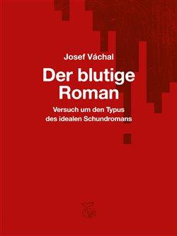 Kniha: Der blutige Roman - Váchal, Josef