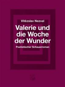 Valerie und die Woche der Wunder – Poetistischer Schauerroman / Valerie a týden divů