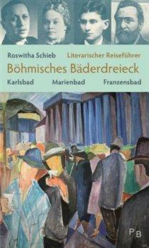 Kniha: Literarischer Reiseführer Böhmisches Bäderdreieck - Schieb, Roswitha