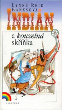 Kniha: Indián a kouzelná skříňka - Lynne Reid Banksová