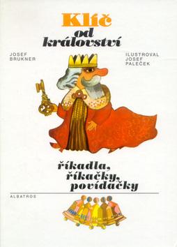 Kniha: Klíč od království říkadla - Josef Brukner